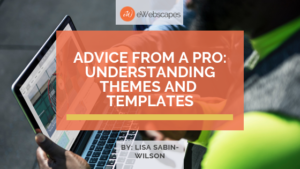 Social media graphic image featuring a photograph of two people working on their small business website with the words, "Advice from a Pro: Understanding Themes and Templates."